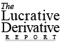THE LUCRATIVE DERIVATIVE REPORT